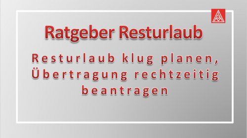 Ratgeber Resturlaub: Resturlaub klug planen, Übertragung rechtzeitig beantragen